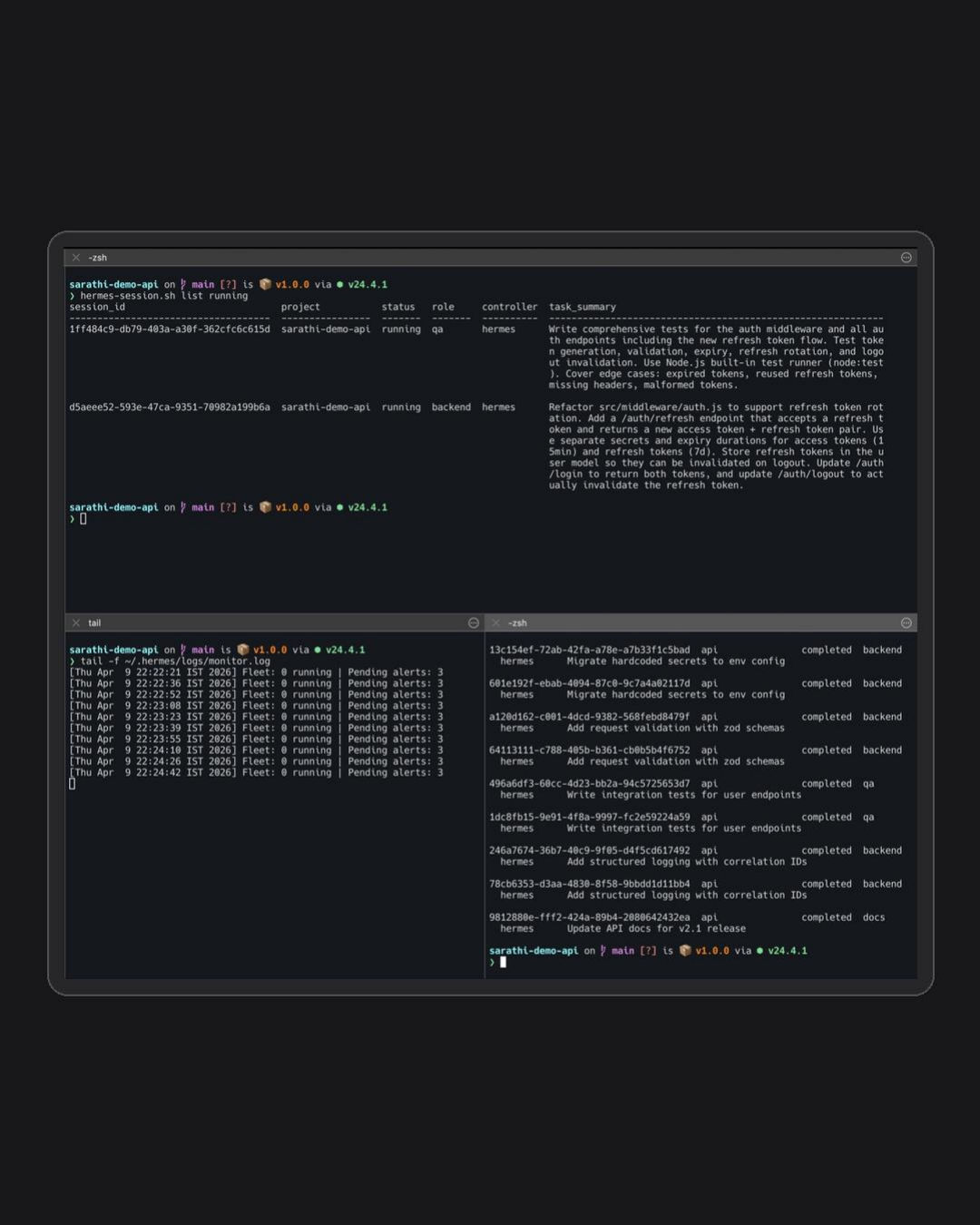 The fleet at a glance in the terminal — every running session with its project and role (hermes-session.sh list), the live monitor tailing fleet health and pending alerts, and the completed-run log streaming alongside.